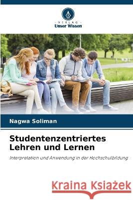 Studentenzentriertes Lehren und Lernen Nagwa Soliman   9786206282426 Verlag Unser Wissen - książka