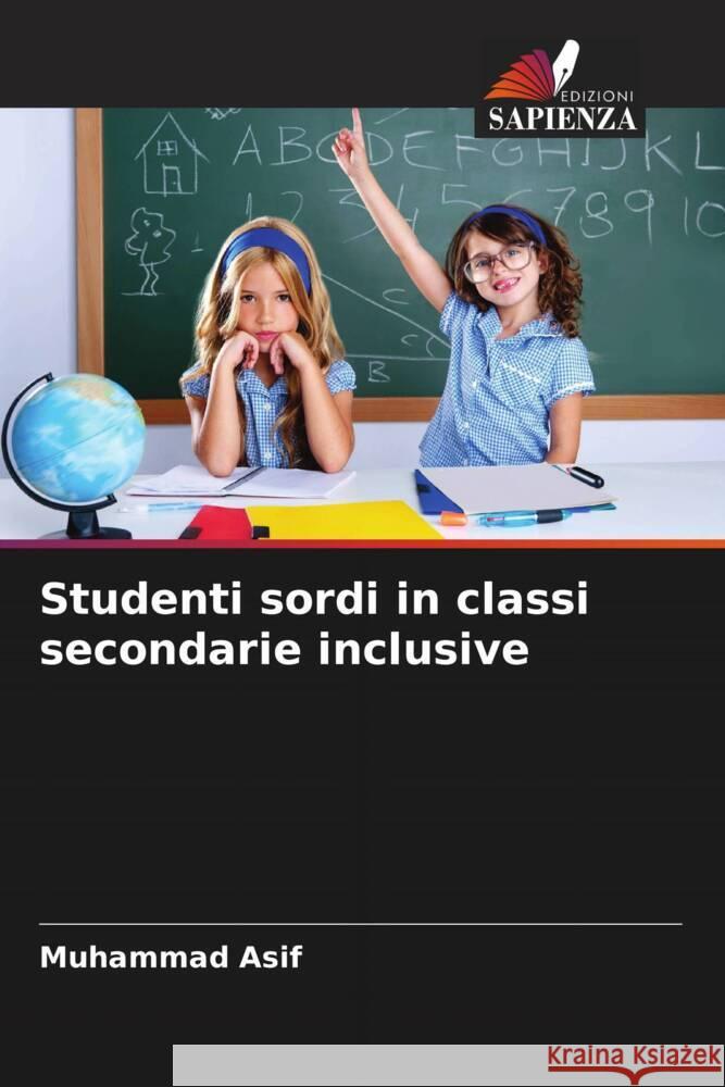 Studenti sordi in classi secondarie inclusive Muhammad Asif 9786207385447 Edizioni Sapienza - książka