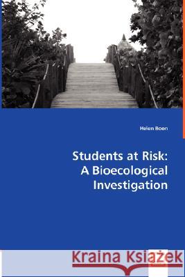 Students at Risk: A Bioecological Investigation Boon, Helen 9783836486453 VDM Verlag - książka