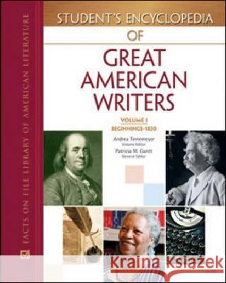 STUDENT'S ENCYCLOPEDIA OF GREAT AMERICAN WRITERS SET, 5-VOLUMES Patricia Gantt 9780816060870 Facts on File - książka