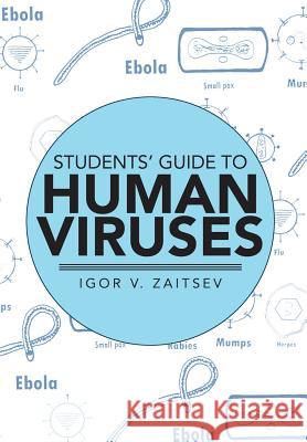 Students' Guide to Human Viruses Igor V. Zaitsev 9781503519398 Xlibris Corporation - książka
