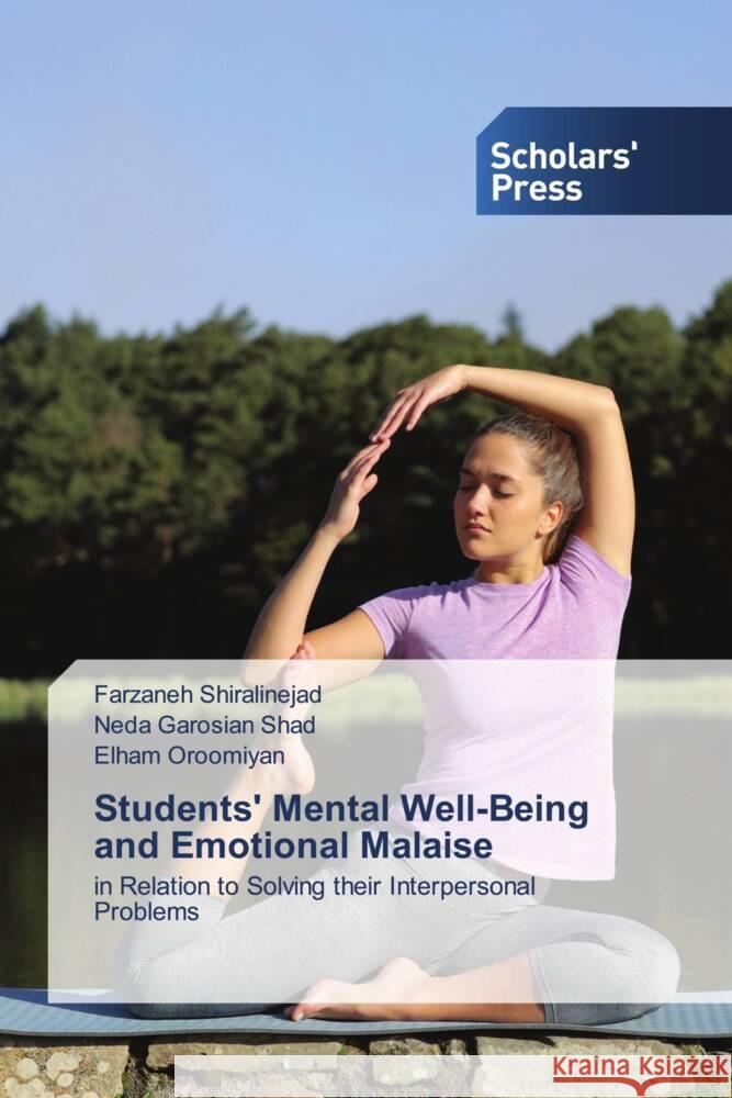 Students' Mental Well-Being and Emotional Malaise Shiralinejad, Farzaneh, Garosian Shad, Neda, Oroomiyan, Elham 9786138962632 Scholar's Press - książka