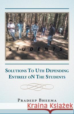 Students: Solutions To Uth Depending Entirely oN The Students Bheema, Pradeep 9781482838206 Partridge India - książka