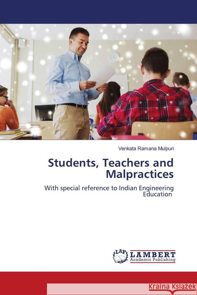 Students, Teachers and Malpractices Mulpuri, Venkata Ramana 9786206149965 LAP Lambert Academic Publishing - książka