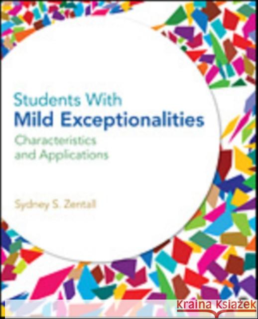 Students with Mild Exceptionalities: Characteristics and Applications Zentall, Sydney S. 9781412974707 Sage Publications (CA) - książka
