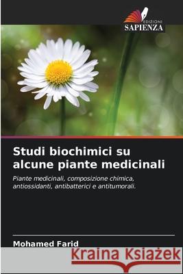 Studi biochimici su alcune piante medicinali Farid, Mohamed 9786206840664 Edizioni Sapienza - książka