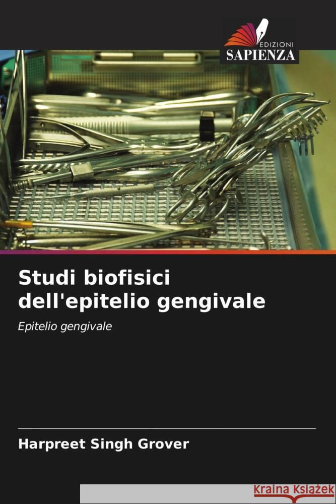 Studi biofisici dell'epitelio gengivale Grover, Harpreet Singh 9786202963749 Edizioni Sapienza - książka