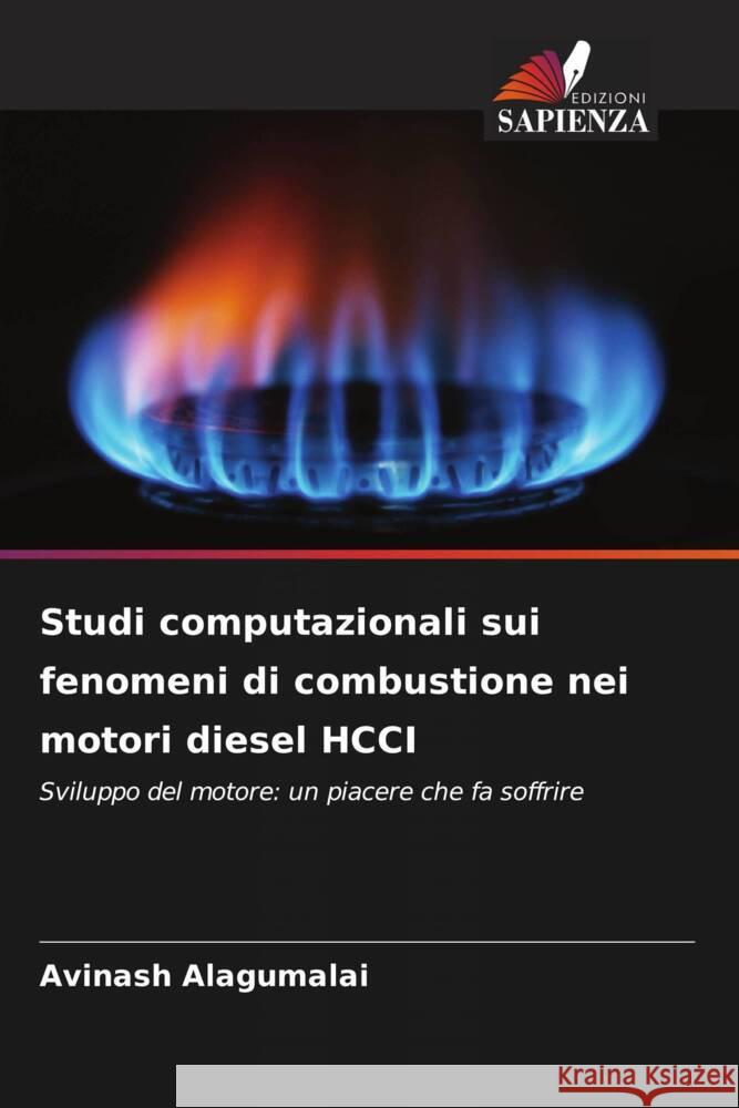 Studi computazionali sui fenomeni di combustione nei motori diesel HCCI Alagumalai, Avinash 9786208965518 Edizioni Sapienza - książka