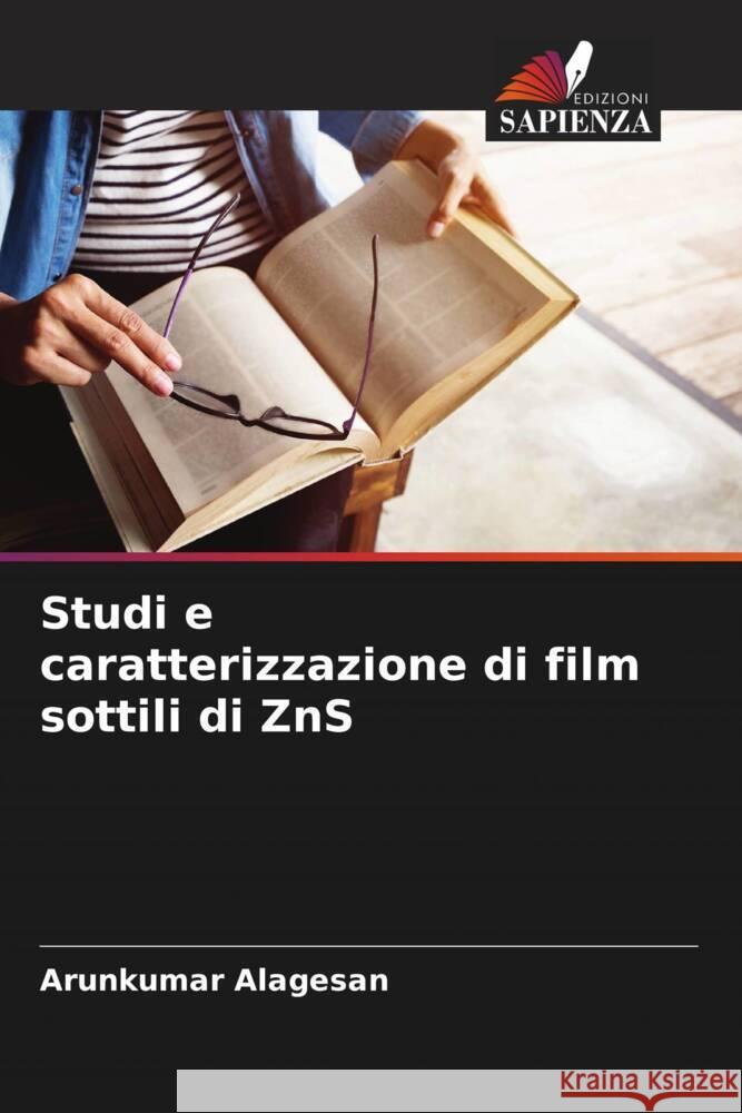 Studi e caratterizzazione di film sottili di ZnS Arunkumar Alagesan 9786207063666 Edizioni Sapienza - książka