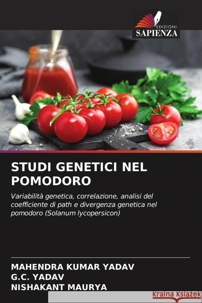 STUDI GENETICI NEL POMODORO Yadav, Mahendra Kumar, Yadav, G.C., Maurya, Nishakant 9786204427904 Edizioni Sapienza - książka