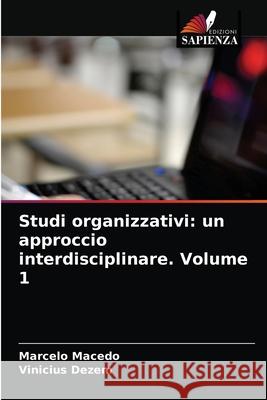 Studi organizzativi: un approccio interdisciplinare. Volume 1 Marcelo Macedo, Vinicius Dezem 9786203656015 Edizioni Sapienza - książka