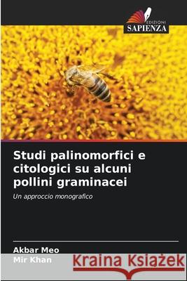 Studi palinomorfici e citologici su alcuni pollini graminacei Meo, Akbar, Khan, Mir 9786209144950 Edizioni Sapienza - książka
