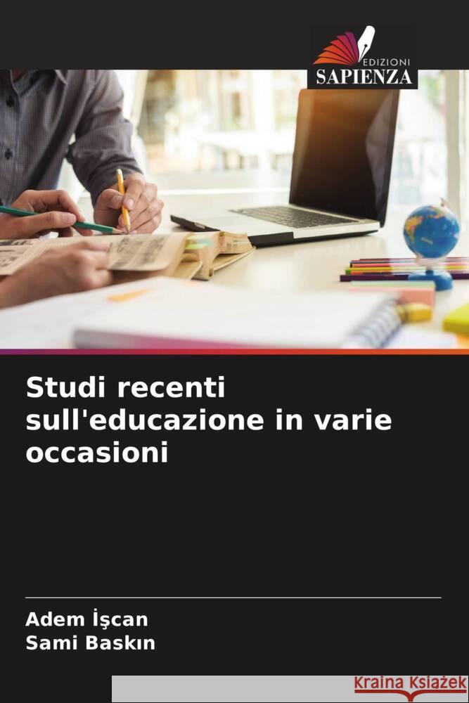 Studi recenti sull'educazione in varie occasioni Iscan, Adem, Baskin, Sami 9786204511467 Edizioni Sapienza - książka