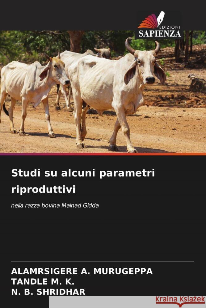 Studi su alcuni parametri riproduttivi Alamrsigere A. Murugeppa Tandle M. K N. B. Shridhar 9786207217663 Edizioni Sapienza - książka