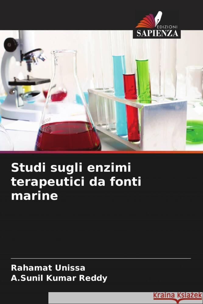 Studi sugli enzimi terapeutici da fonti marine Rahamat Unissa A. Sunil Kumar Reddy 9786207505593 Edizioni Sapienza - książka