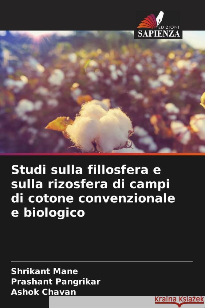 Studi sulla fillosfera e sulla rizosfera di campi di cotone convenzionale e biologico Mane, Shrikant, Pangrikar, Prashant, Chavan, Ashok 9786205065273 Edizioni Sapienza - książka