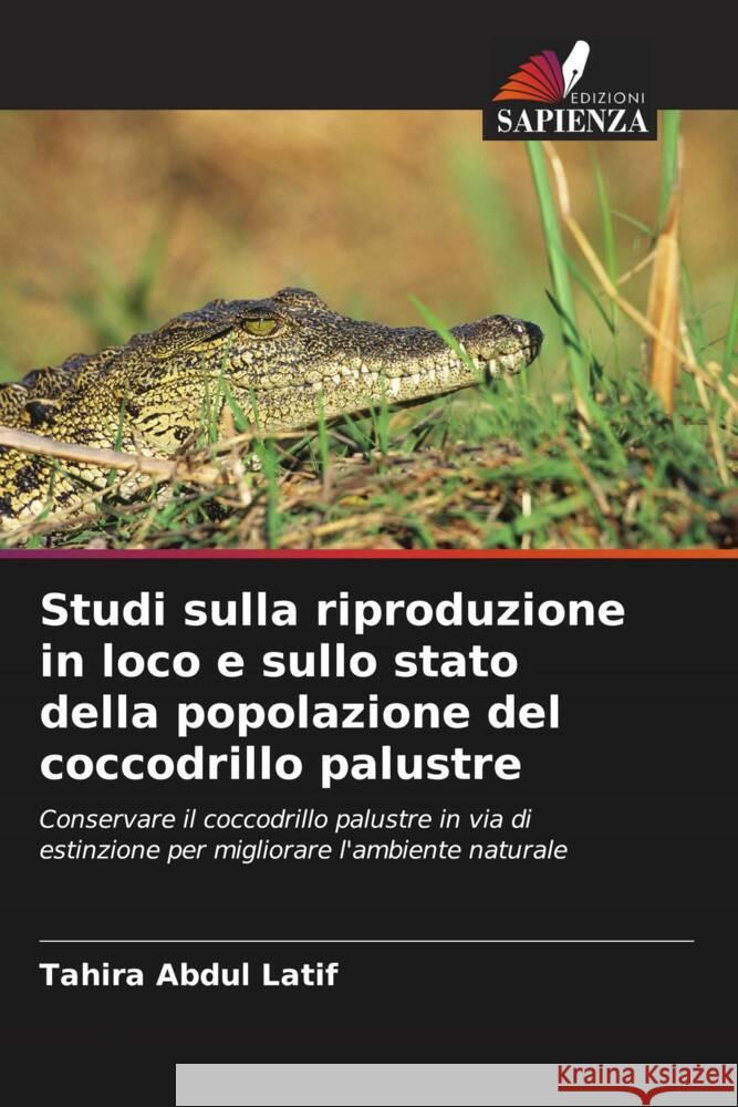 Studi sulla riproduzione in loco e sullo stato della popolazione del coccodrillo palustre Abdul Latif, Tahira 9786205530054 Edizioni Sapienza - książka