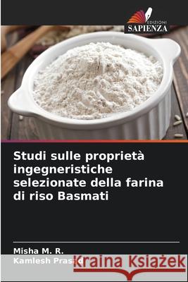 Studi sulle proprietà ingegneristiche selezionate della farina di riso Basmati M. R., Misha 9786204119236 Edizioni Sapienza - książka