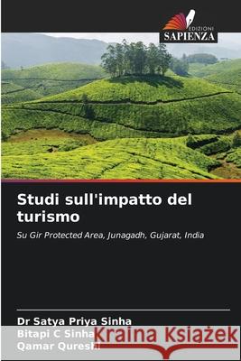 Studi sull'impatto del turismo Dr Satya Priya Sinha, Bitapi C Sinha, Qamar Qureshi 9786202898829 Edizioni Sapienza - książka