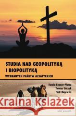 Studia nad geopolityką i biopolityką wybranych... Rezmer-Płotka Kamila Sińczak Tomasz Majewski Piotr 9788381803250 Adam Marszałek - książka