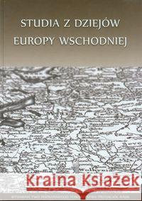 Studia z dziejów Europy Wschodniej  9788376540115 Poznańskie Towarzystwo Przyjaciół Nauk - książka
