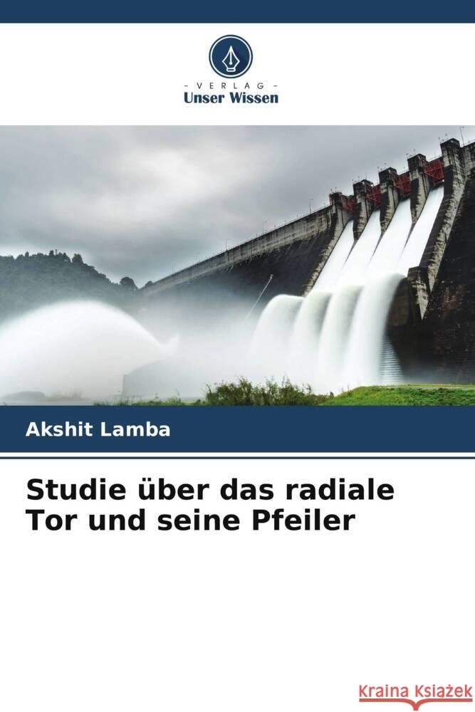 Studie über das radiale Tor und seine Pfeiler Lamba, Akshit 9786205166376 Verlag Unser Wissen - książka