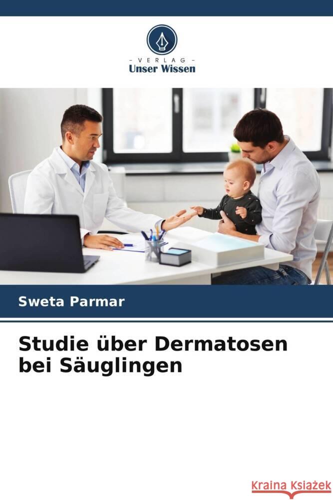 Studie über Dermatosen bei Säuglingen Parmar, Sweta 9786204911946 Verlag Unser Wissen - książka