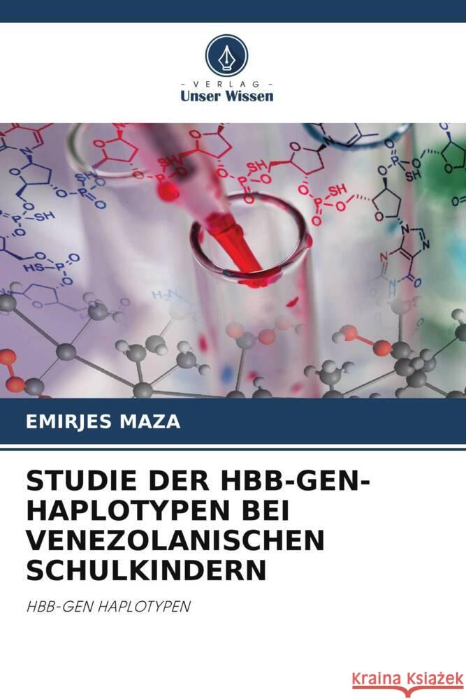 STUDIE DER HBB-GEN-HAPLOTYPEN BEI VENEZOLANISCHEN SCHULKINDERN MAZA, EMIRJES 9786208577858 Verlag Unser Wissen - książka