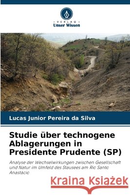 Studie über technogene Ablagerungen in Presidente Prudente (SP) Junior Pereira Da Silva, Lucas 9786209856693 Verlag Unser Wissen - książka