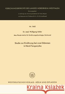 Studie Zur Ernährung Bei Zwei Stämmen in Nord-Tanganyika Keller, Wolfgang 9783663031253 Vs Verlag Fur Sozialwissenschaften - książka