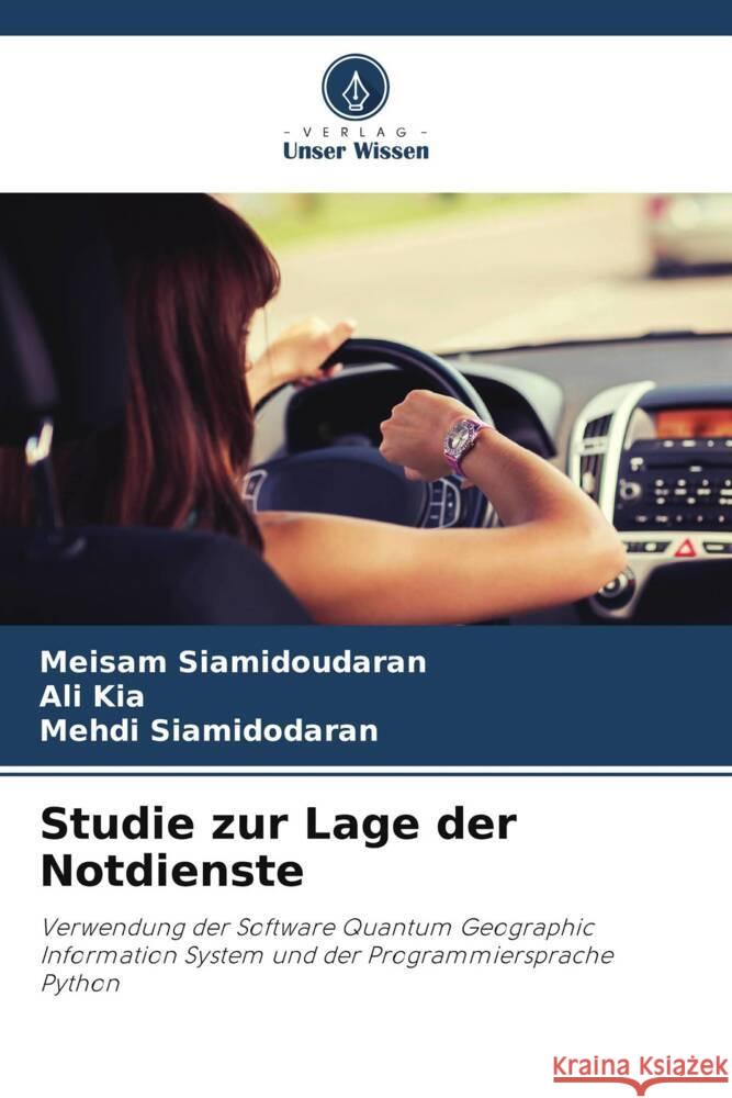 Studie zur Lage der Notdienste Siamidoudaran, Meisam, Kia, Ali, Siamidodaran, Mehdi 9786208299545 Verlag Unser Wissen - książka