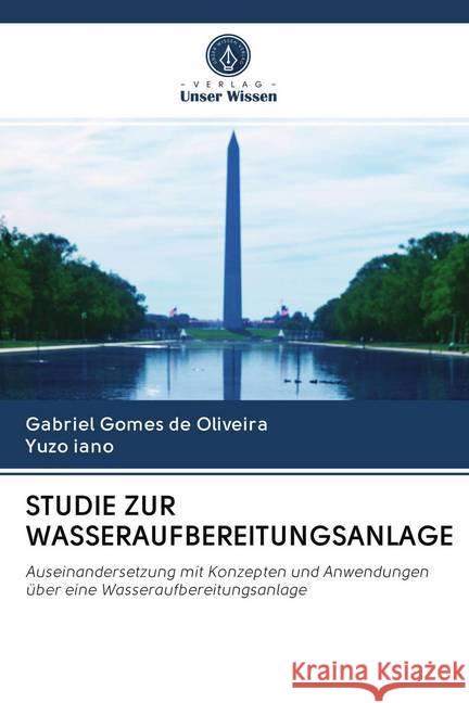 STUDIE ZUR WASSERAUFBEREITUNGSANLAGE Gomes de Oliveira, Gabriel; Iano, Yuzo 9786202764858 Verlag Unser Wissen - książka