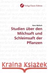 Studien über den Milchsaft und Schleimsaft der Pflanzen Molisch, Hans 9783869321981 Verlag Classic Edition - książka