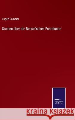 Studien über die Bessel'schen Functionen Eugene Lommel 9783375062699 Salzwasser-Verlag - książka