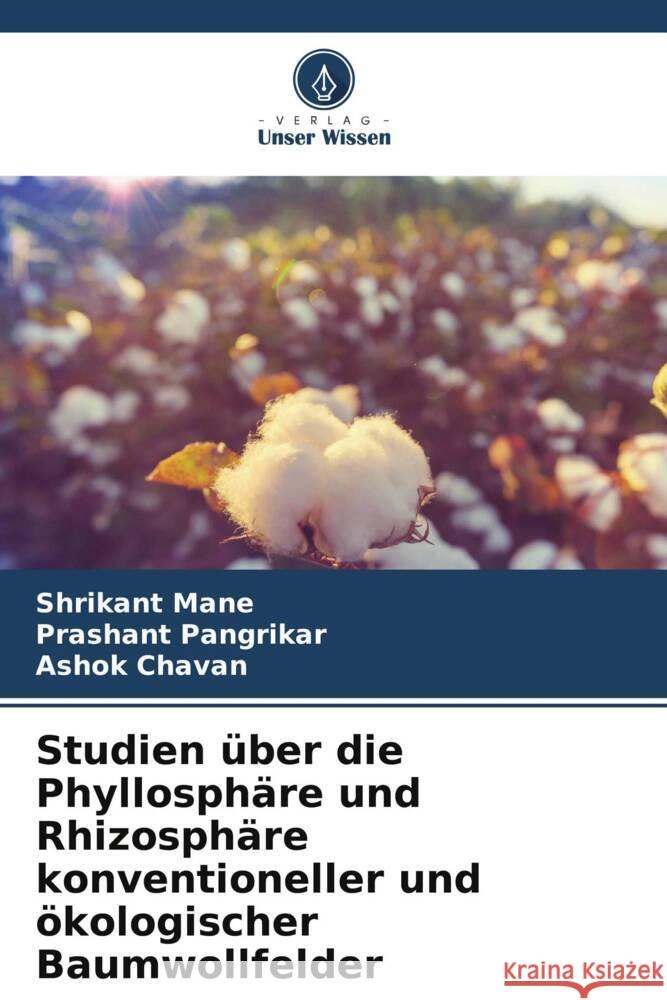 Studien über die Phyllosphäre und Rhizosphäre konventioneller und ökologischer Baumwollfelder Mane, Shrikant, Pangrikar, Prashant, Chavan, Ashok 9786205065242 Verlag Unser Wissen - książka