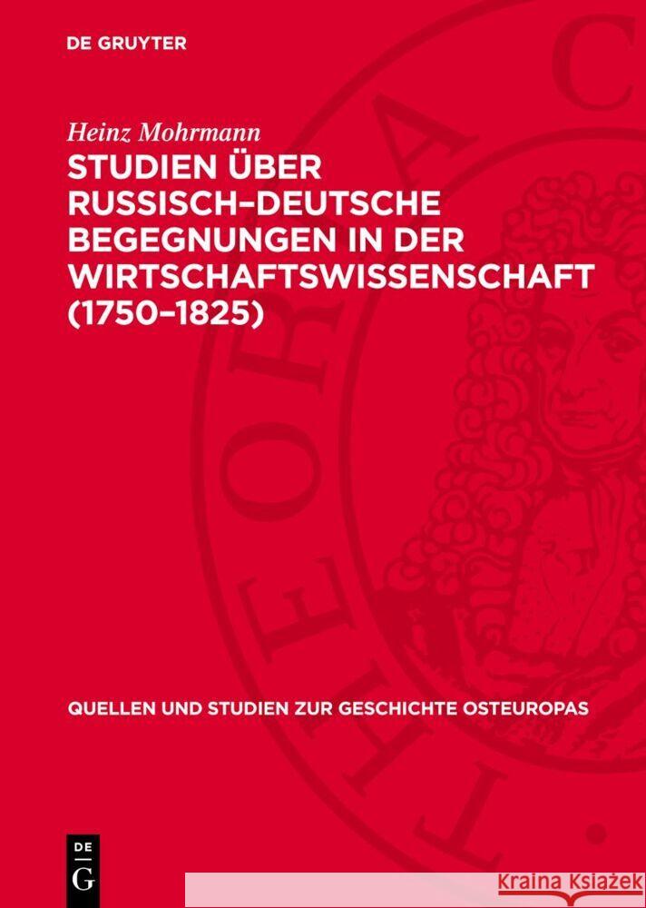 Studien über Russisch–Deutsche Begegnungen in der Wirtschaftswissenschaft (1750–1825) Heinz Mohrmann 9783112770047 De Gruyter (JL) - książka