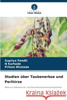 Studien über Taubenerbse und Perlhirse Pandit, Supriya, Kurhade, N, Bhutada, Pritam 9786200689689 Verlag Unser Wissen - książka
