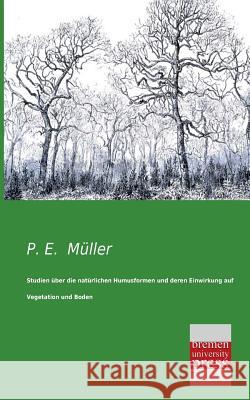 Studien Uber Die Naturlichen Humusformen Und Deren Einwirkung Auf Vegetation Und Boden P. E. Muller 9783955621919 Bremen University Press - książka