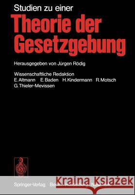 Studien Zu Einer Theorie Der Gesetzgebung J. Rodig E. Altmann E. Baden 9783642521911 Springer - książka