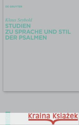 Studien zu Sprache und Stil der Psalmen Klaus Seybold 9783110240979 De Gruyter - książka