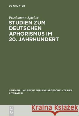 Studien zum deutschen Aphorismus im 20. Jahrhundert Spicker, Friedemann 9783484350793 Max Niemeyer Verlag - książka