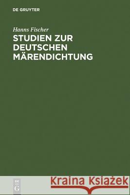 Studien Zur Deutschen Märendichtung Fischer, Hanns 9783484104617 Max Niemeyer Verlag - książka