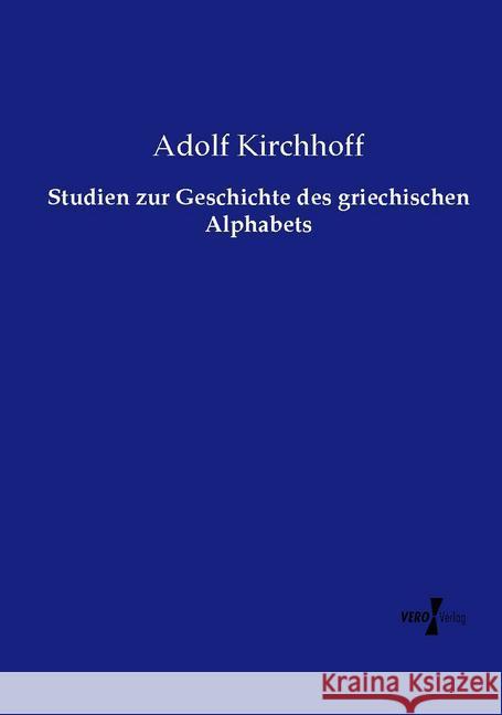 Studien zur Geschichte des griechischen Alphabets Adolf Kirchhoff 9783737208314 Vero Verlag - książka