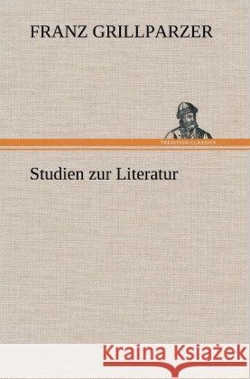 Studien zur Literatur Grillparzer, Franz 9783847250234 TREDITION CLASSICS - książka