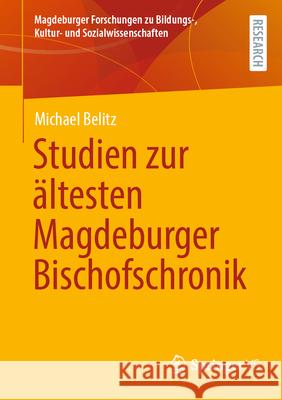 Studien Zur ?ltesten Magdeburger Bischofschronik Michael Belitz 9783658493417 Springer vs - książka