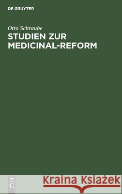 Studien zur Medicinal-Reform Otto Schraube 9783111115047 De Gruyter - książka