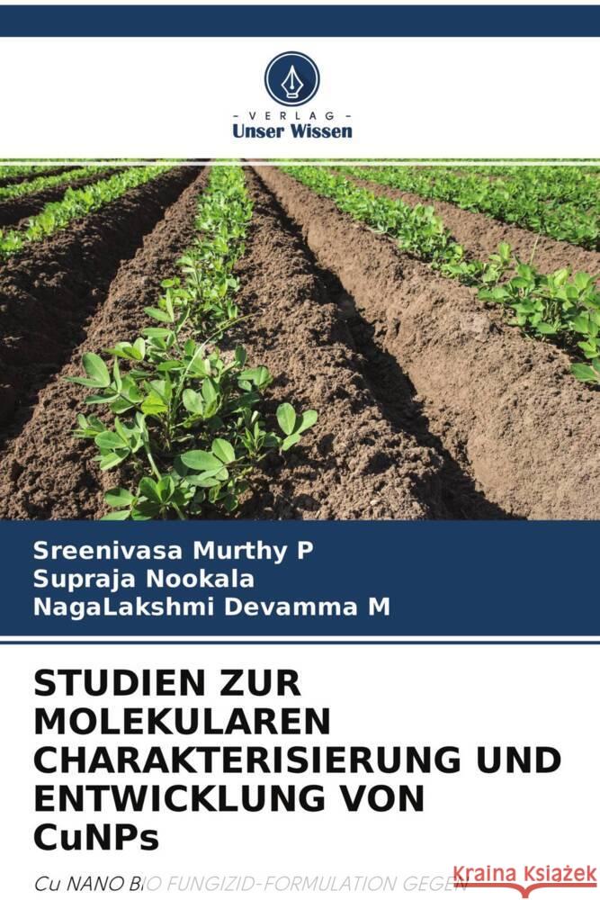 STUDIEN ZUR MOLEKULAREN CHARAKTERISIERUNG UND ENTWICKLUNG VON CuNPs P, Sreenivasa Murthy, Nookala, Supraja, M, NagaLakshmi Devamma 9786204240619 Verlag Unser Wissen - książka