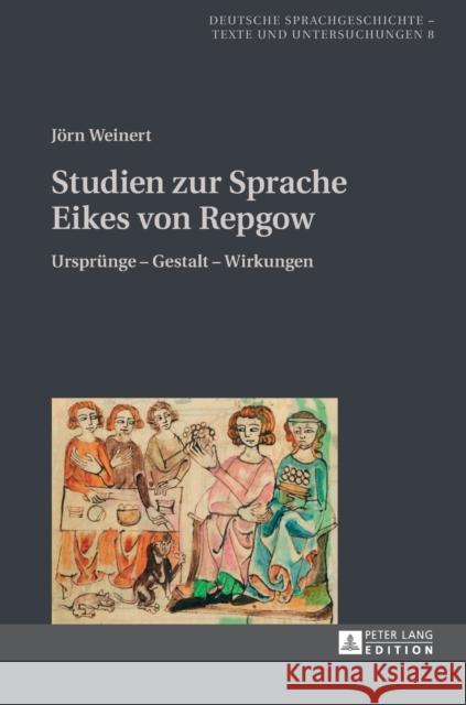 Studien Zur Sprache Eikes Von Repgow: Ursprung - Gestalt - Wirkungen Solms, Hans-Joachim 9783631713549 Peter Lang Gmbh, Internationaler Verlag Der W - książka