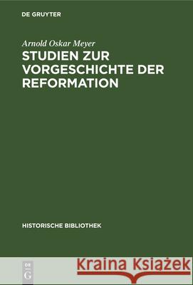 Studien zur Vorgeschichte der Reformation Arnold Oskar Meyer 9783486733426 Walter de Gruyter - książka