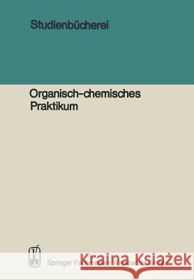 Studienbücherei: Organisch-Chemisches Praktikum Kempter, Gerhard 9783528335403 Vieweg+teubner Verlag - książka